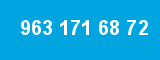 963 171 68 72
